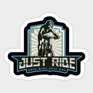 Just ride epic ride epic day day for bike lovers Sticker